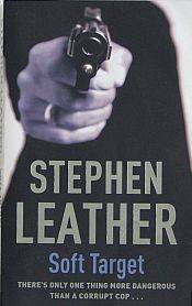 STEPHEN LEATHER, Soft Target - Paperback 2005