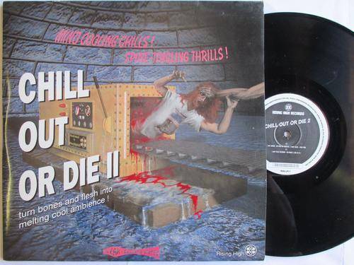 CHILL OUT OR DIE II - UK VG+ /EX 4 LP & POSTER - WAGON CHRIST / IRRESISTABLE FORCE '94