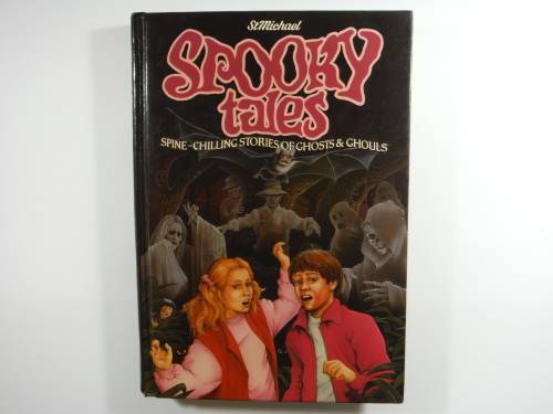 Spooky Tales : Spine-Chilling Stories of Ghosts & Ghouls