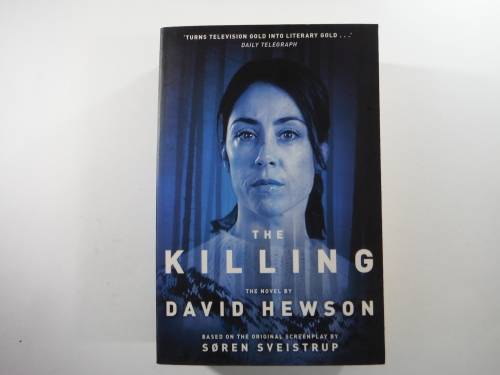 The Killing by David Hewson based on the screenplay `Soren Sveistrup`