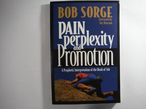 Pain Perplexity and Promotion - Bob Sorge