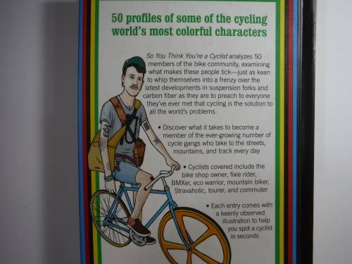 So You Think You`re A Cyclist: 50 Tales from  Life On Two Wheels- Pete Jorgensen (HARDCOVER)