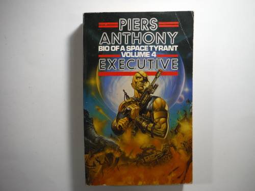 Piers Anthony: Bio Of A Space Tyrant : Volume 4 EXECUTIVE - Paperback
