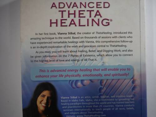 Advanced Theta Healing : Hardnessing the Power of All That Is- Vianna Stibal