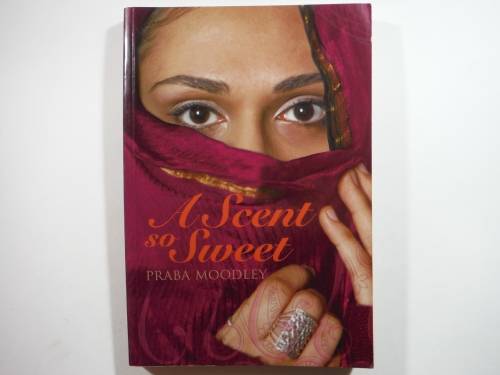 A Scent So Sweet - Paperback - Praba Moodley