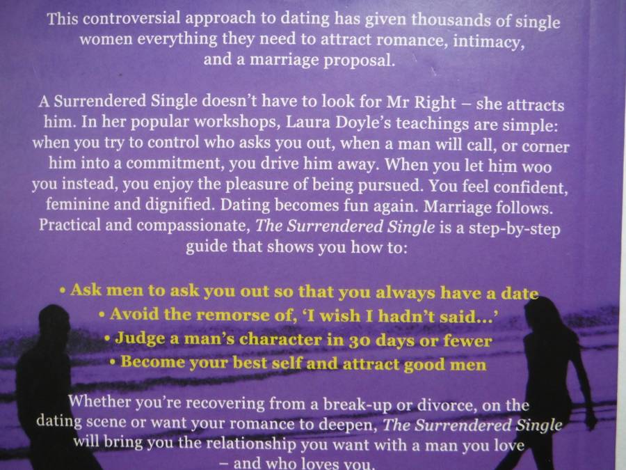The Surrendered Single : A Practical Guide to Attracting and Marrying the Right Man for You