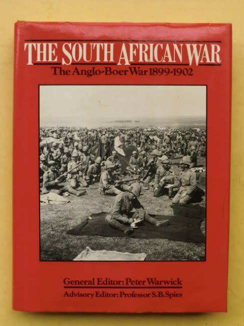 The South African War - The Anglo-Boer War 1899 - 1902 by Peter Warwick