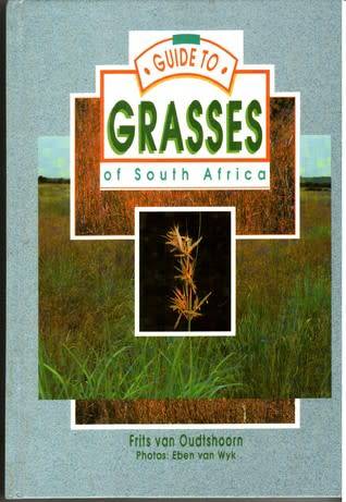 `GUIDE TO GRASSES OF SOUTH AFRICA`, 1992, FIRST EDITION BY FRITS VAN OUDTSHOORN