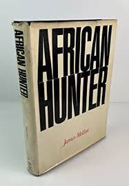 `AFRICAN HUNTER` BY JAMES MELLON, FIRST EDITION 1975