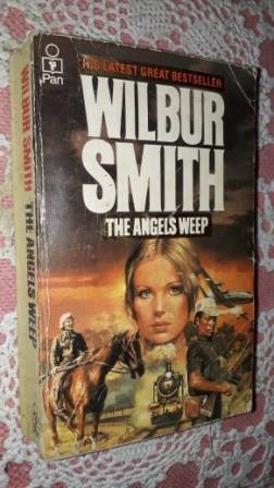 The Angels Weep       Wilbur Smith
