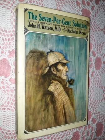 The Seven Percent Solution The Reminiscences of John H Watson MD N Meyer