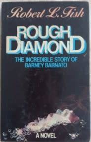 Rough Diamond The Incredible story of Barney Barnato robert l Fish