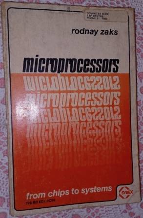 Microprocessors: from chips to systems by Rodnay Zaks