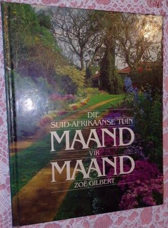 Die Suid Afrikaanse Tuin Maand vir Maand - Z Gilbert