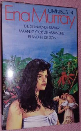 Die Glimmende Simitar/Maanlig oor die Amasone/Eiland in die Son omnibus 14 Ena Murray