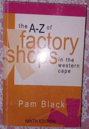 The A-Z of Factory Shops in the Western cape Pam Black