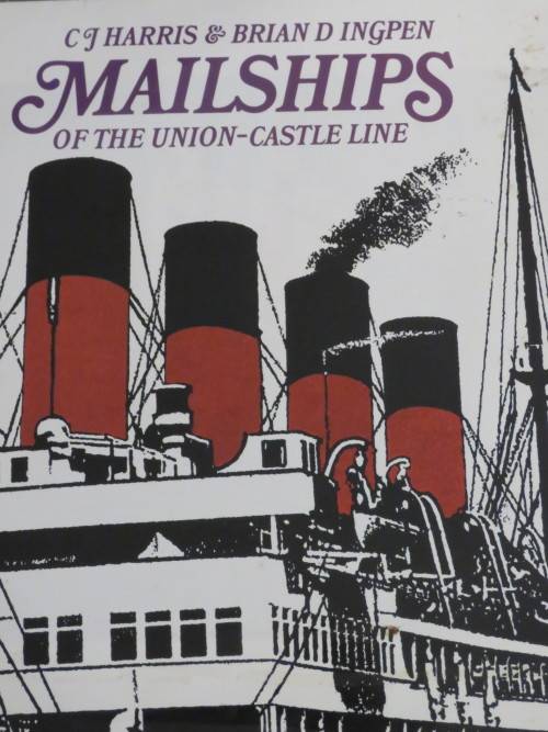 MAIL SHIPS of the UNION CASTLE LINE  plus THE SEA REMEMBERS