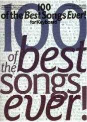 100 Of The Best Songs Ever! For keyboard