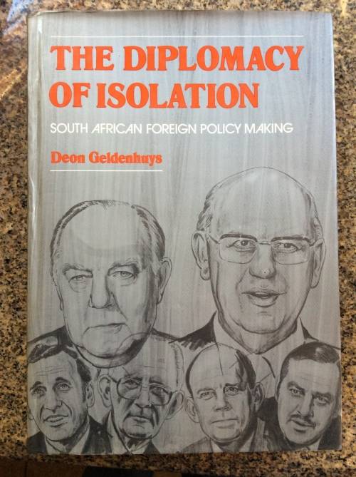 The Diplomacy of Isolation: South African Foreign Policy Making  Geldenhuys, Deon