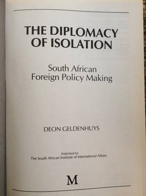 The Diplomacy of Isolation: South African Foreign Policy Making  Geldenhuys, Deon