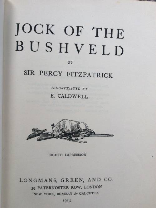 Jock of the Bushveld. Sir Percy Fitzpatrick. Seventh Impression 1913.