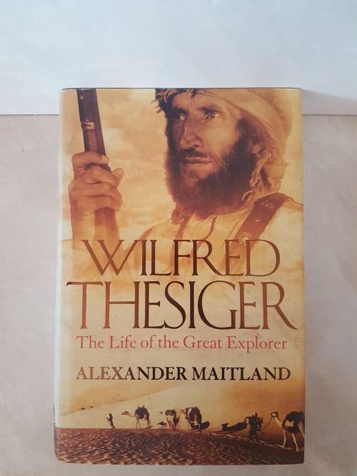 WILFRED THESIGER The life of the Great Explorer