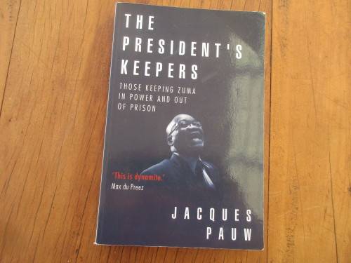 JACQUES PAUW THE PRESIDENT`S KEEPERS  FIRST EDITION FIFTH IMPRESSION 2017