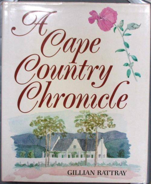 A Cape Country Chronicle - Gillian Rattray