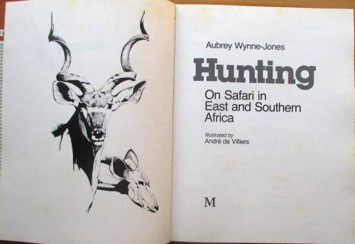 Hunting: On Safari in East and Southern Africa: Aubrey Wynne-Jones
