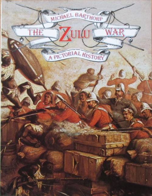 The Zulu War a Pictorial History
