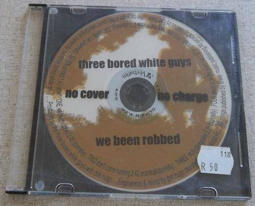 THREE BORED WHITE GUYS We Been Robbed First release CD-r