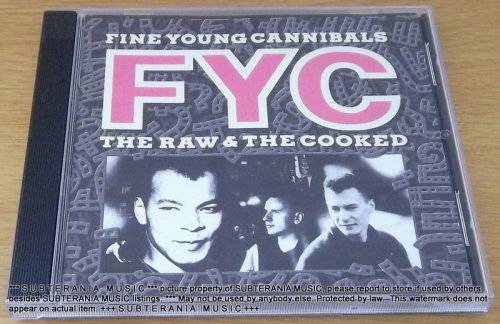 FINE YOUNG CANNIBALS The Raw and the Cooked