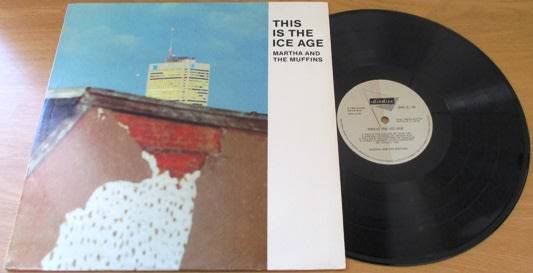 MARTHA and the MUFFINS This is The Ice Age LP VINYL RECORD