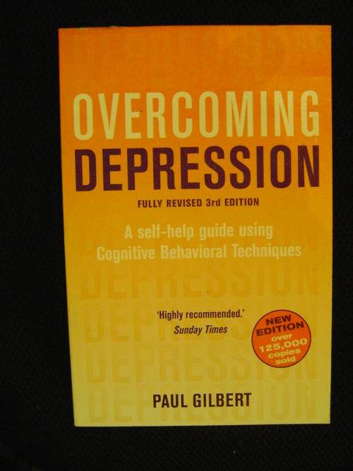 Overcoming Depression: A self- help guide using Cognitive Behavioural Techniques