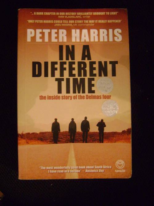 In a Different Time - The Inside Story of the Delmas Four - Peter Harris