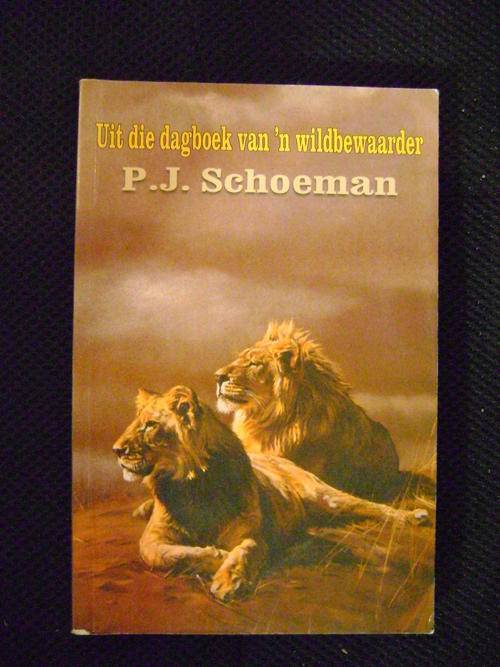 Uit die Dagboek van n Wildbewaarder - P.J. Schoeman