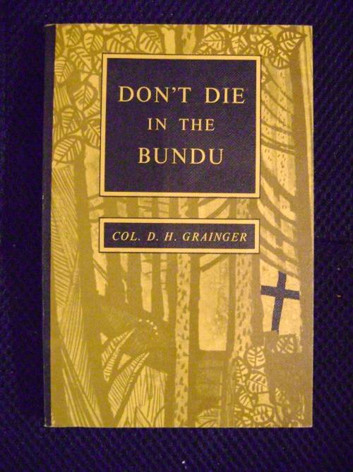 Don't die in the Bundu - Col. D.H. Grainger