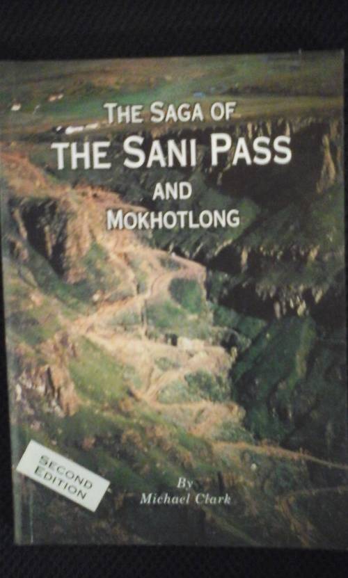 The Saga of The Sani Pass and Mokhotlong - Michael Clark