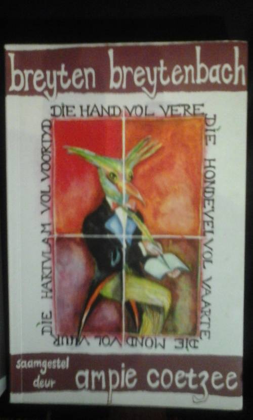 DIE HAND VOL VERE - Breyten Breytenbach Samesteller: Ampie Coetzee Eerste uitgawe 1995