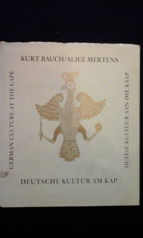 Deutsche Kultur am Kap / German Culture at the Cape / Duitse Kultuur aan die Kaap. Bauch/Mertens