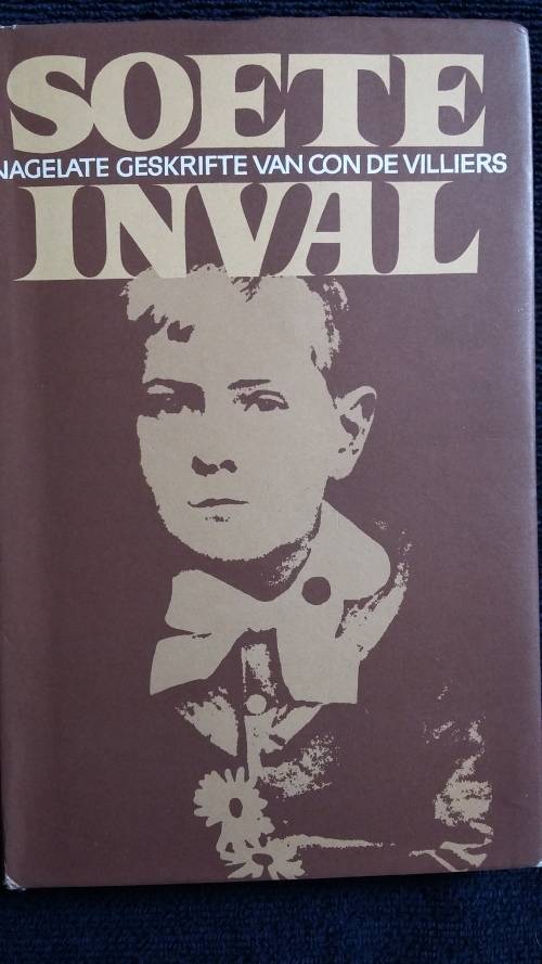 Soete Inval. Nagelate Geskrifte van Con de Villiers.