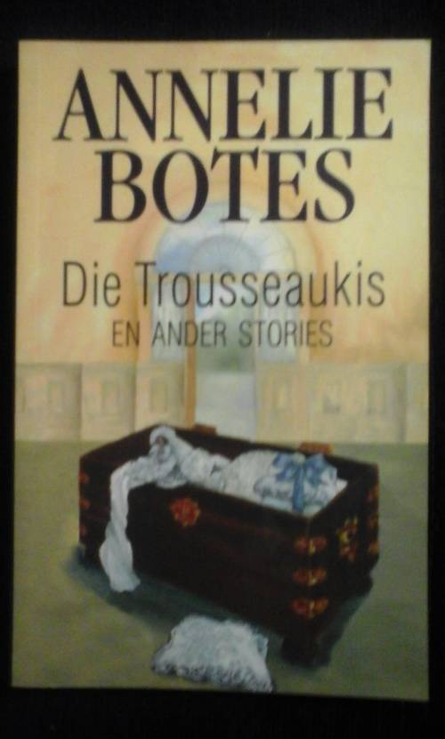Trousseaukis - Annelie Botes