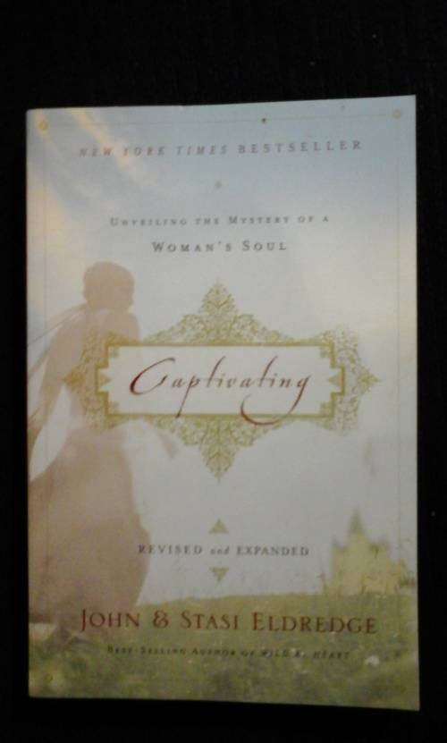 Captivating Revised & Updated Unveiling the Mystery of a Woman's Soul - John & Stasi Eldredge