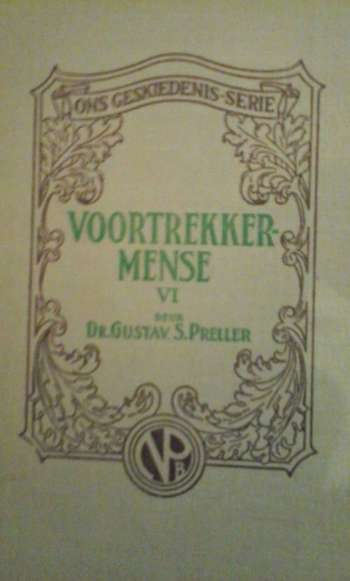 Voortrekkermense VI  - Gustav S. Preller