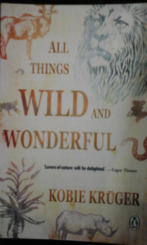 All things wild and wonderful - Kobie Kruger