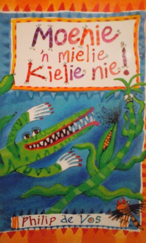 Moenie 'n mielie kielie nie! - Philip de Vos (GETEKEN deur Piet Grobler)