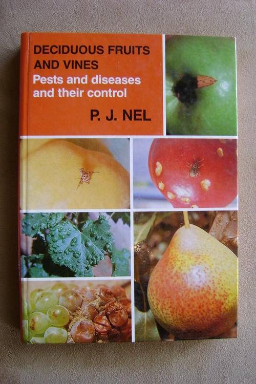 Deciduous Fruits and Vines; Pest and diseases and their control - P.J. Nel