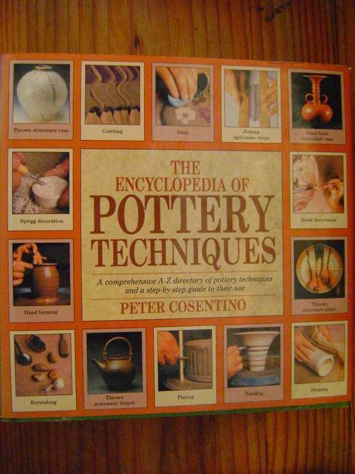 The Encyclopedia of Pottery Techniques - Peter Cosentino