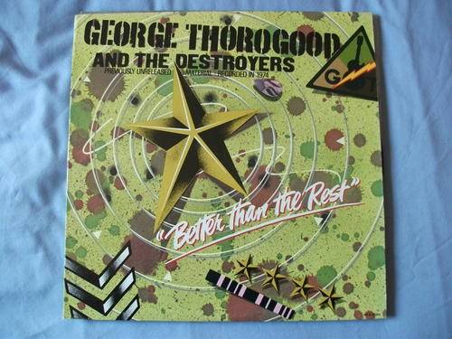 George Thorogood and the Destroyers - Better than the Rest - US Import