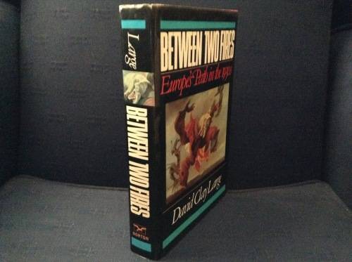 Between two Fires by David Clay Large  Europe's Path in the 1930s, First Edition